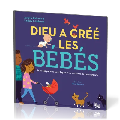 Dieu a créé les bébés - Aider les parents à expliquer d'où viennent les nouveau-nés