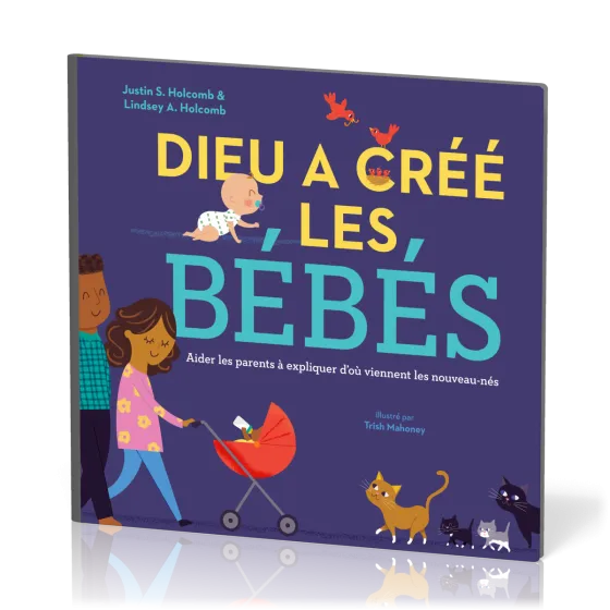 Dieu a créé les bébés - Aider les parents à expliquer d'où viennent les nouveau-nés