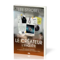 Créateur (Le) - L'enquête - Un journaliste recherche les arguments scientifiques qui conduise à Dieu
