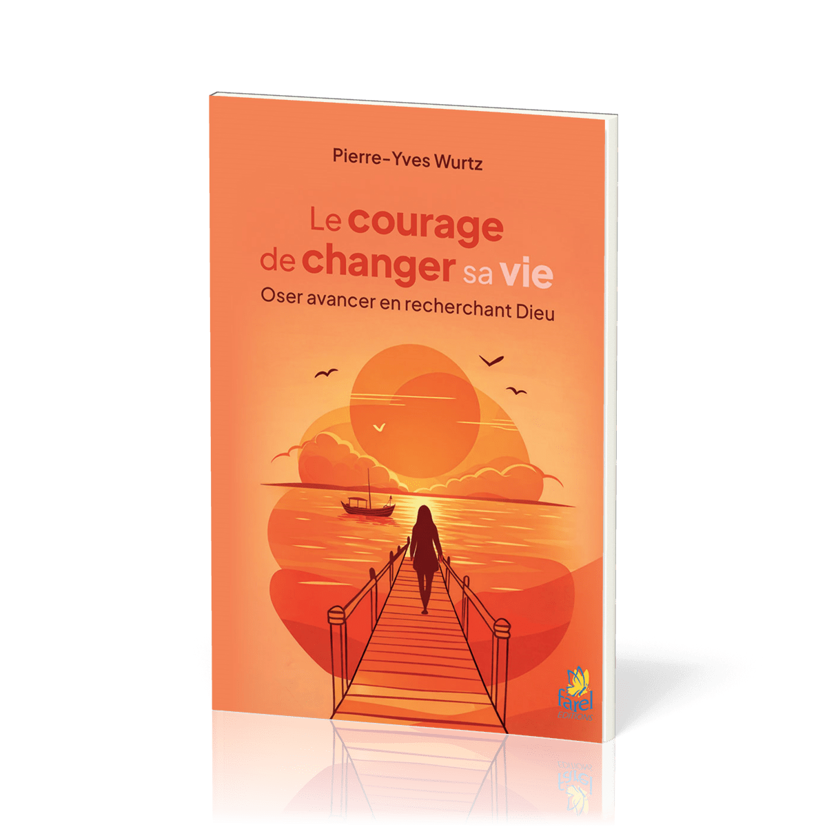  Le courage de changer sa vie 
 Pierre-Yves Wurtz 
