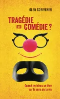 Tragédie ou Comédie ?