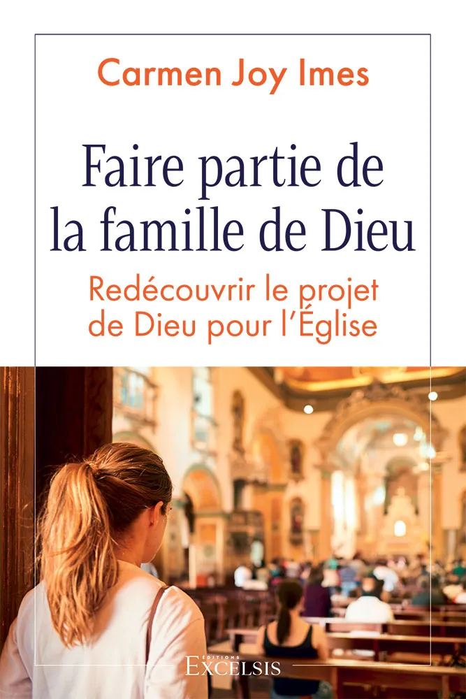 Faire partie de la famille de Dieu - Redécouvrir le projet de Dieu pour l'Eglise