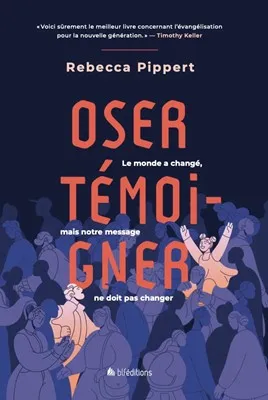 Oser témoigner - Le monde a changé mais notre message ne doit pas changer
