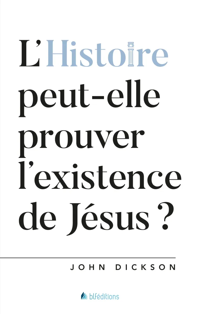 Histoire peut-elle prouver l'existence de Jésus (L') ?
