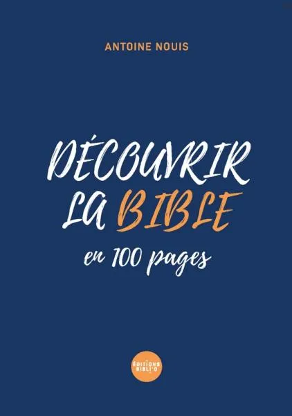 Découvrir la Bible en 100 pages
