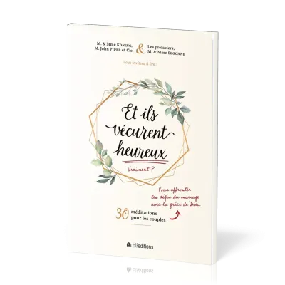 Et ils vécurent heureux - Affronter les défis du mariage avec la grâce de Dieu