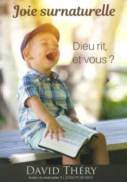 Joie surnaturelle - Dieu rit, et vous?