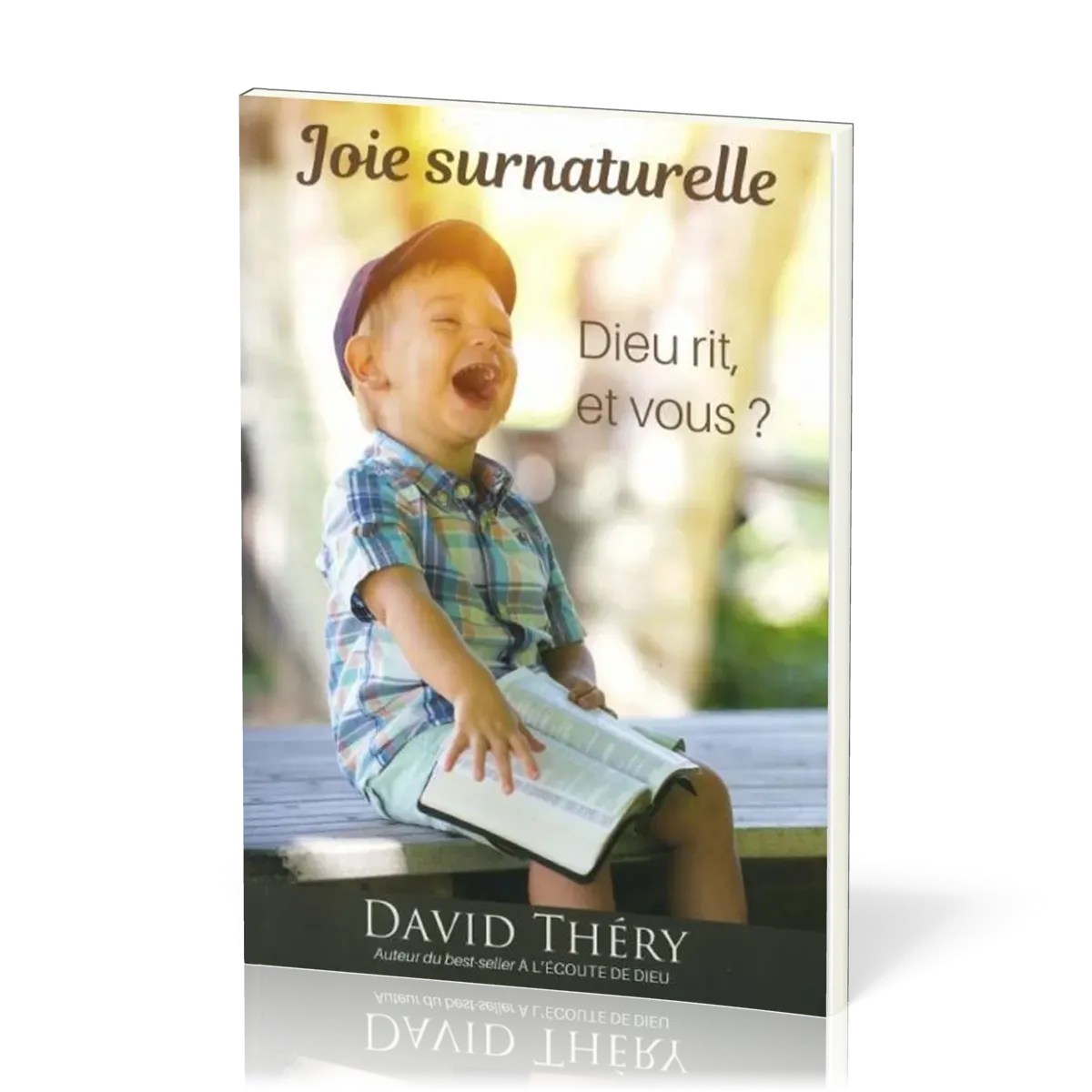 Joie surnaturelle - Dieu rit, et vous?