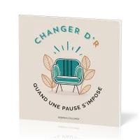 Changer d'r quand une pause s'impose