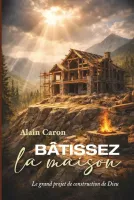 Bâtissez la maison (Le grand projet de construction de Dieu)