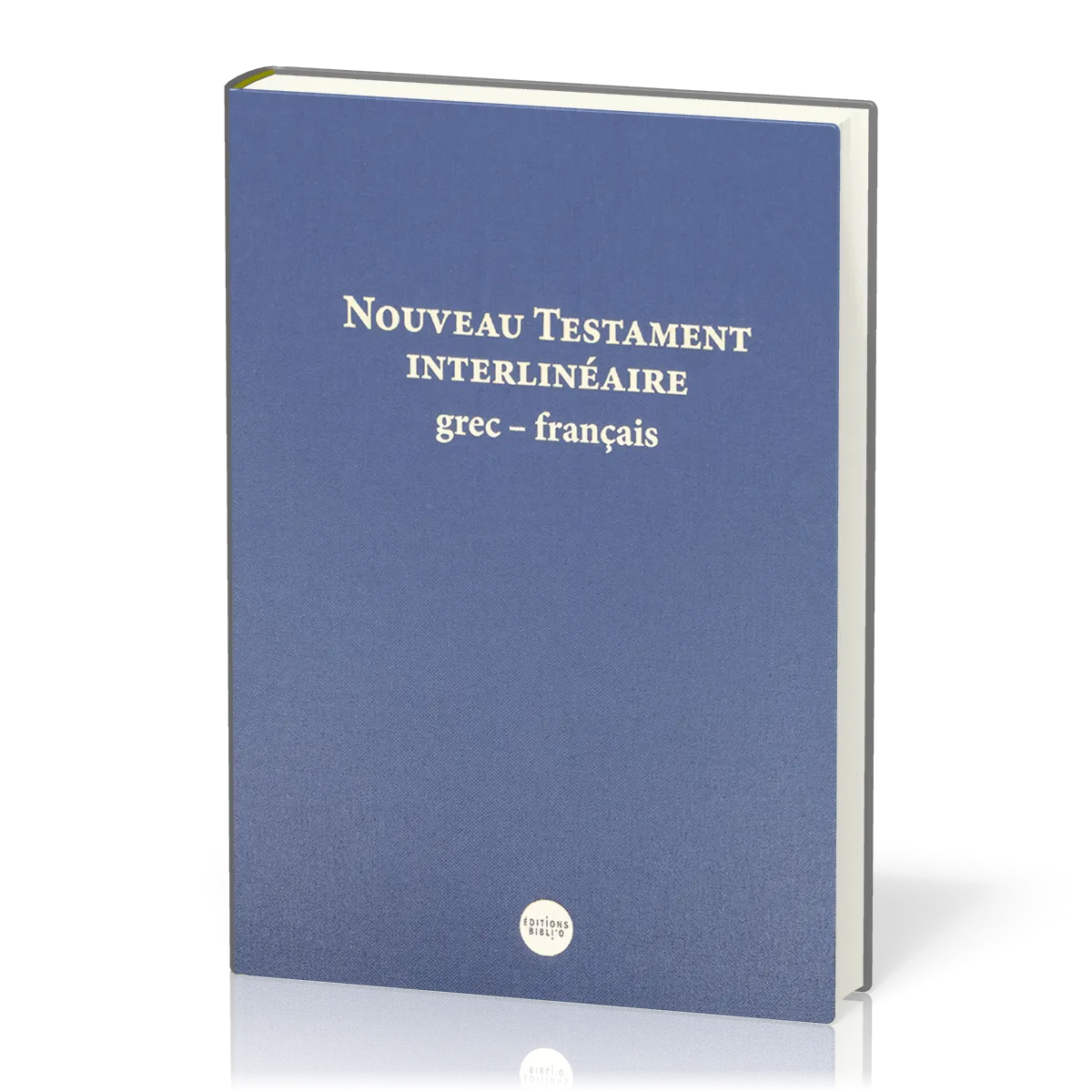 Nouveau Testament interlinéaire Grec-Français - Nouveau Français Courant