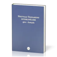 Nouveau Testament interlinéaire Grec-Français - Nouveau Français Courant