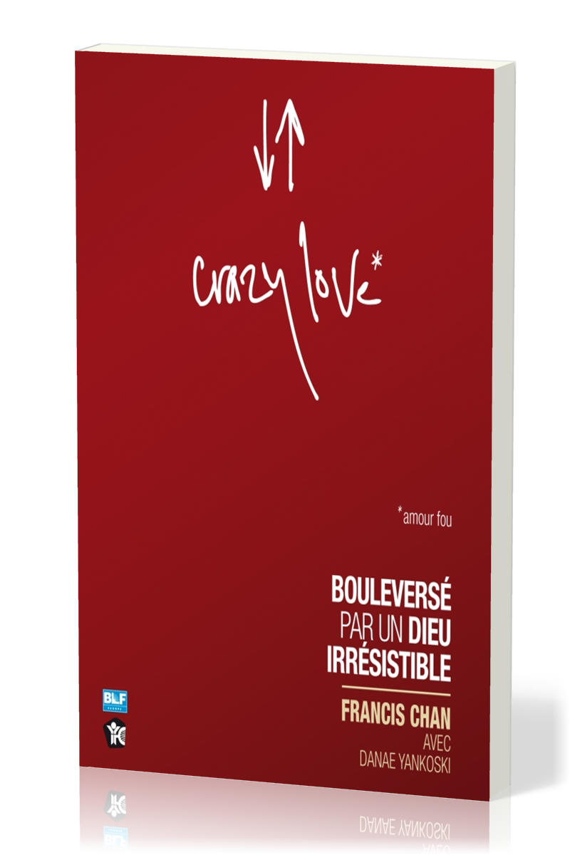 CRAZY LOVE - AMOUR FOU - BOULEVERSE PAR UN DIEU IRRESISTIBLE