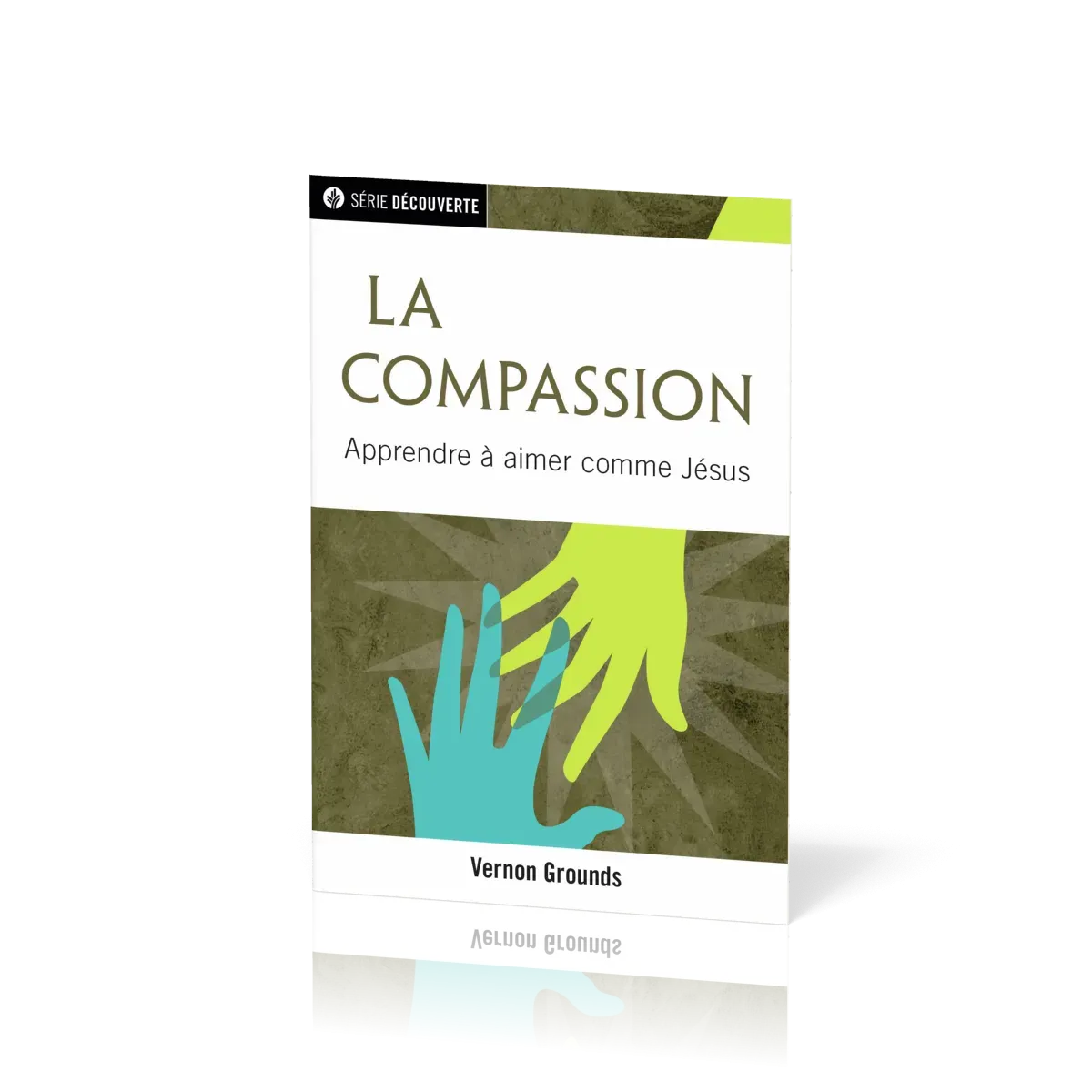 Compassion (La) - Apprendre à aimer comme Jésus