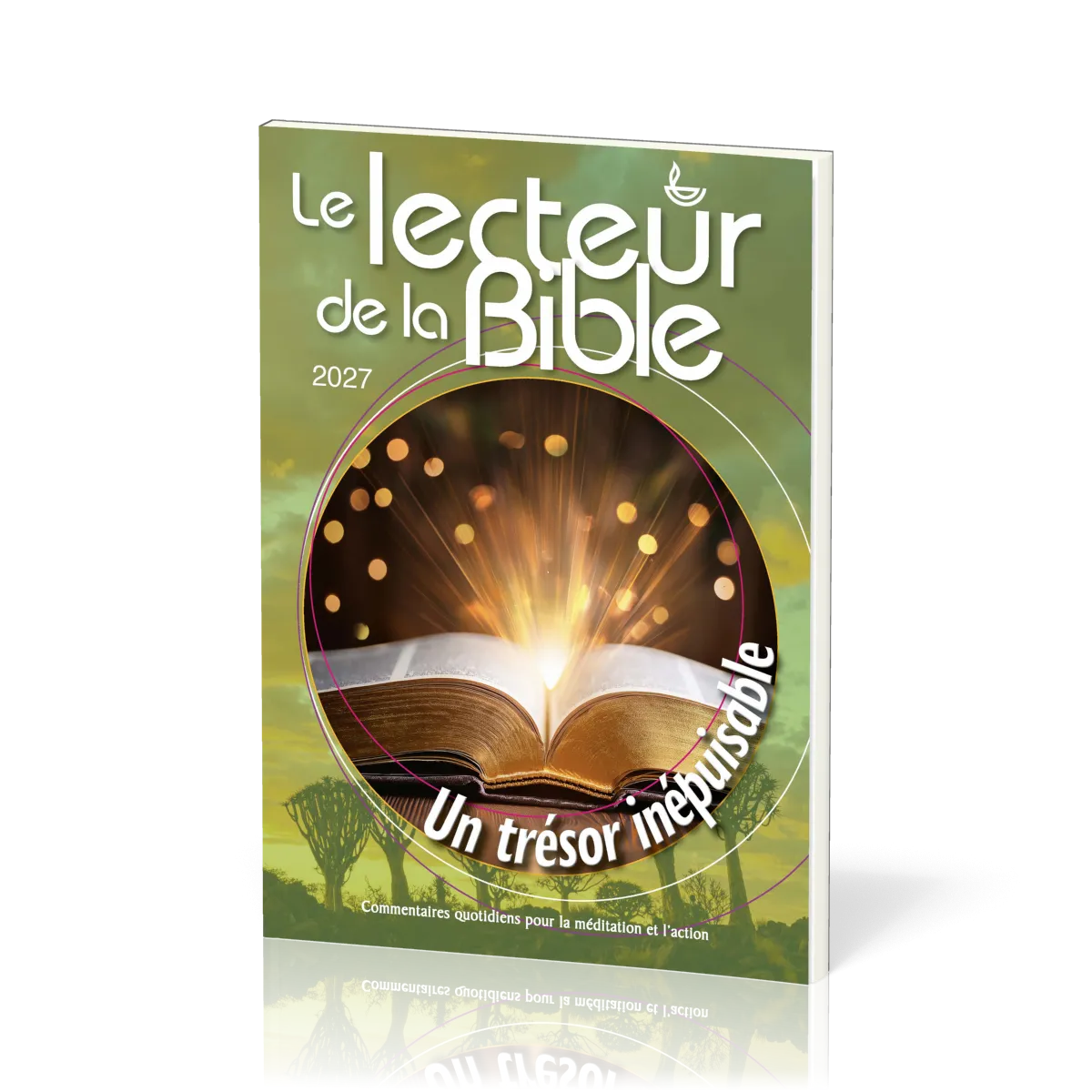 Lecteur de la Bible (Le) - Un trésor inépuisable - Commentaires quotidiens