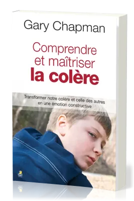 COMPRENDRE ET MAITRISER LA COLERE