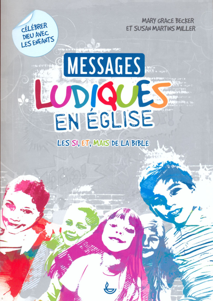 MESSAGES LUDIQUES EN EGLISE - LES SI, ET, MAIS DE LA BIBLE