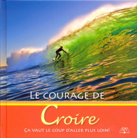 COURAGE DE CROIRE (LE)