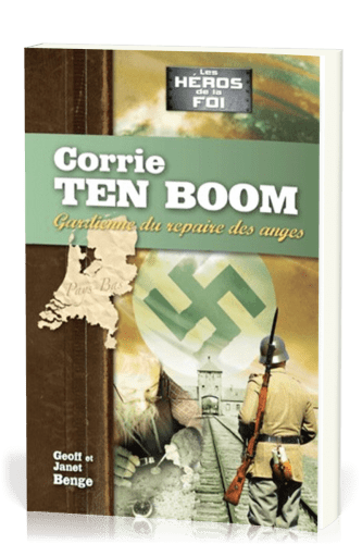 CORRIE TEN BOOM GARDIENNE DU REPAIRE DES ANGES