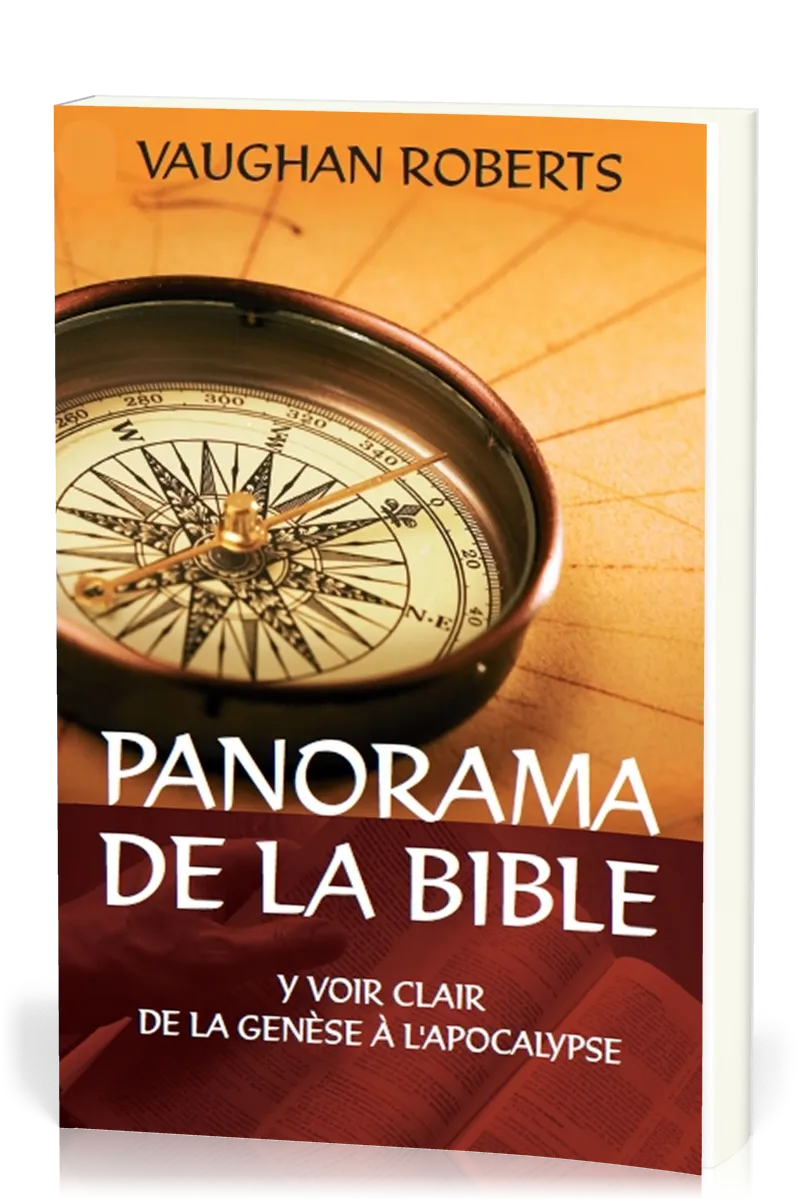 PANORAMA DE LA BIBLE. Y VOIR CLAIR DE LA GENESE A APOCALYPSE
