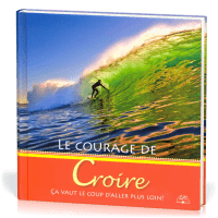 COURAGE DE CROIRE (LE)