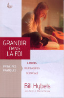 GRANDIR DANS LA FOI, PRINCIPES PRATIQUES. 6 ETUDES POUR GROUPES DE PARTAGE