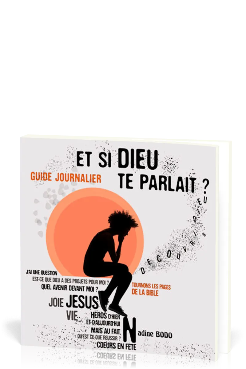 ET SI DIEU TE PARLAIT?GUIDE JOURNALIER,TOURNONS LES PAGES DE LA BIBLE