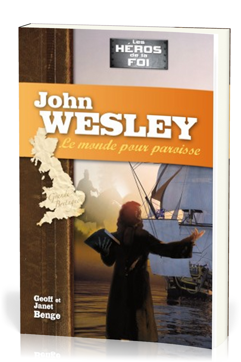  JOHN WESLEY LE MONDE POUR PAROISSE 
 Geoff &amp; Janet Benge 