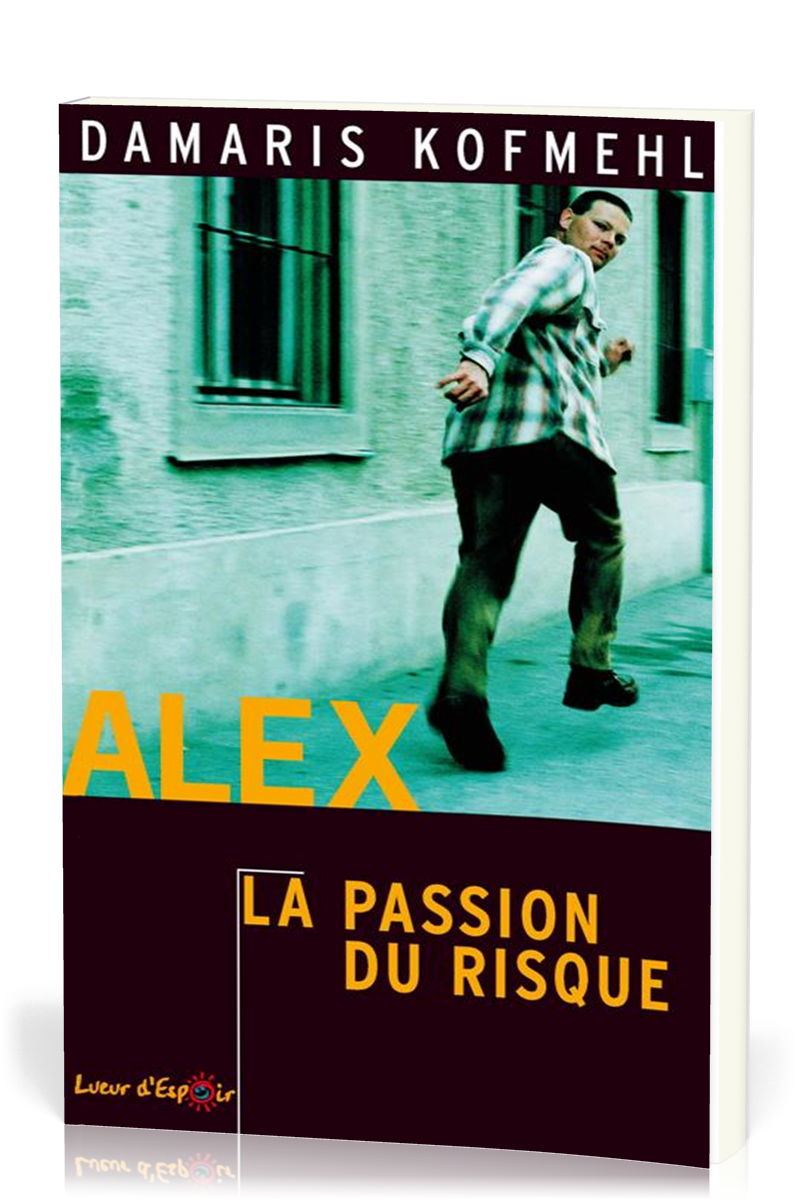 ALEX - LA PASSION DU RISQUE