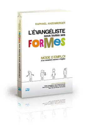 EVANGELISTE SOUS TOUTES SES FORMES (L') - MODE D'EMPLOI D'UN MINISTERE DONNE A L'EGLISE