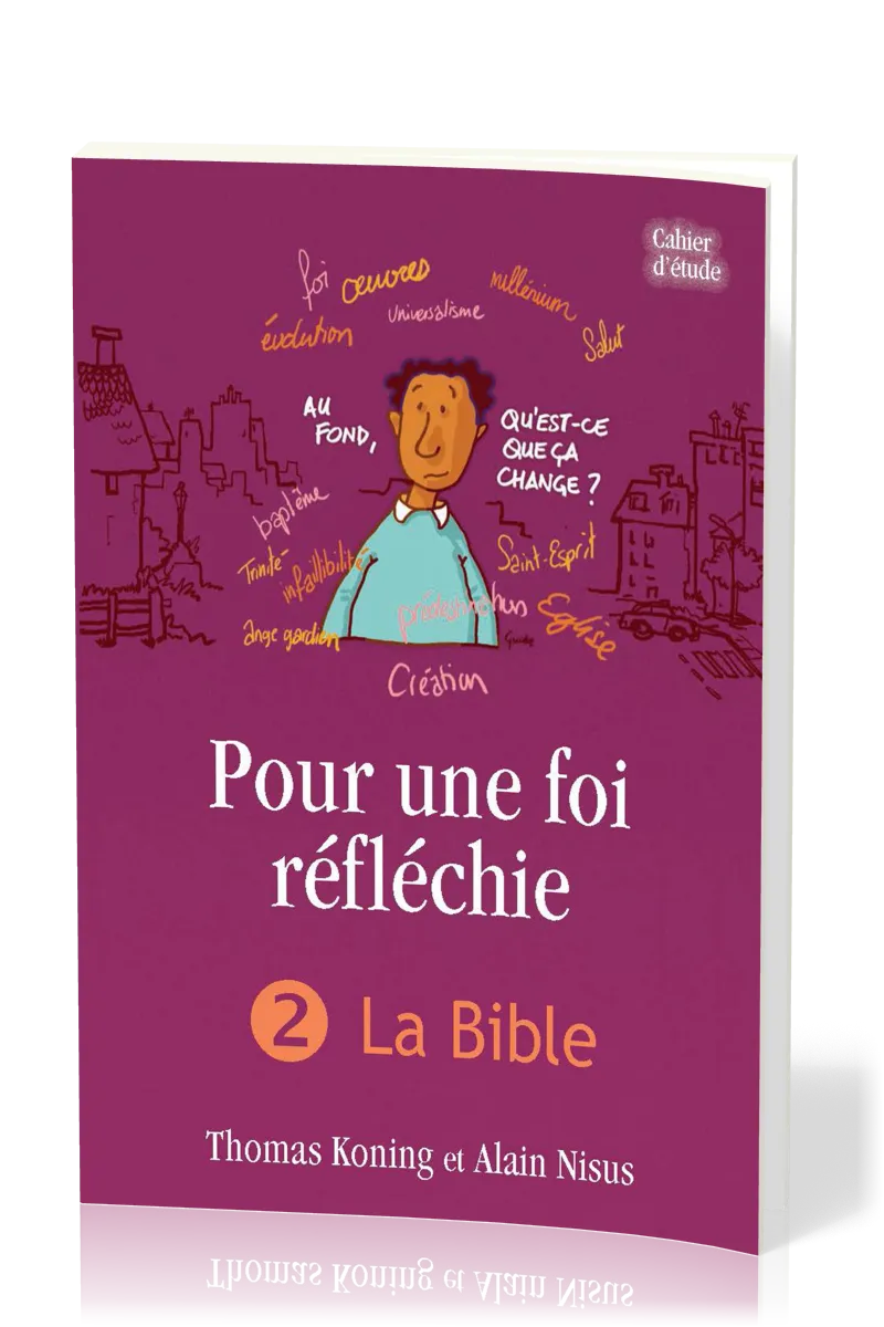 POUR UNE FOI REFLECHIE - 2 LA BIBLE - IAD