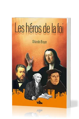 HEROS DE LA FOI (LES)