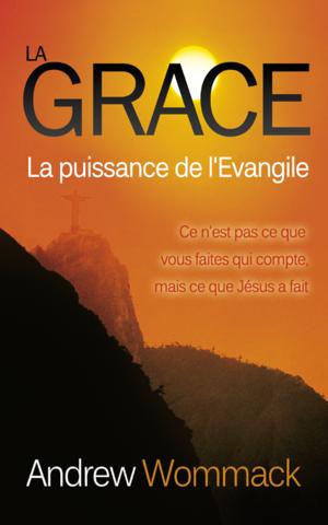 GRACE (LA). LA PUISSANCE DE L'EVANGILE