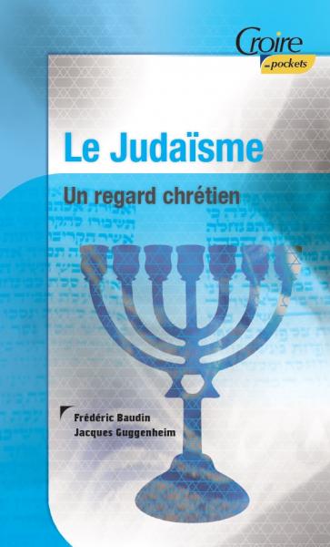 JUDAISME (LE) - UN REGARD CHRETIEN - N° 36