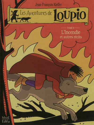 AVENTURES DE LOUPIO (LES)-TOME 9-L'INCENDIE ET AUTRES RECITS