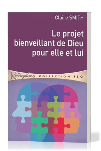 PROJET BIENVEILLANT DE DIEU POUR ELLE ET LUI (LE)