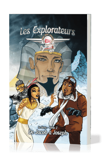EXPLORATEURS (LES) T.2. DE JACOB A JOSEPH