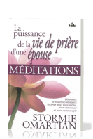 PUISSANCE DE LA VIE DE PRIERE D'UNE EPOUSE (LA) - MEDITATIONS