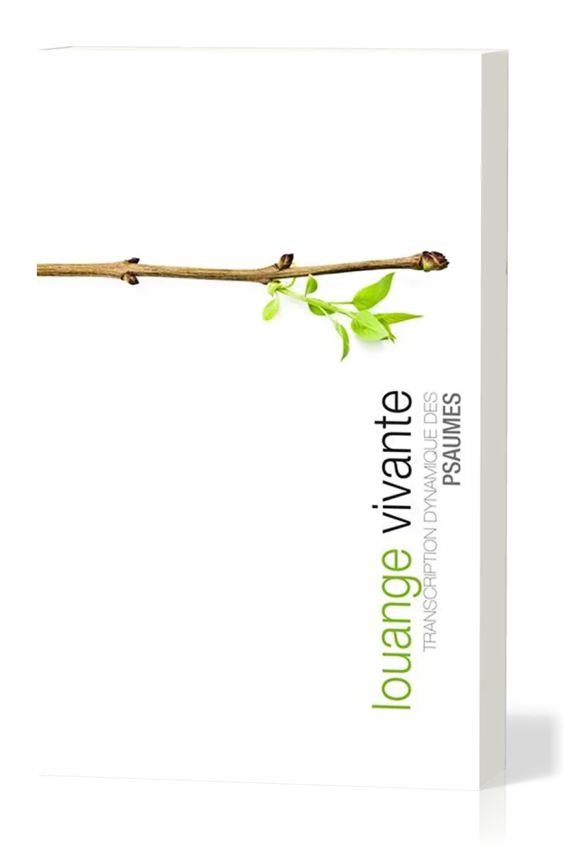 LOUANGE VIVANTE- PSAUMES. BROCHE (TRANSCRIPTION DYNAMIQUE)