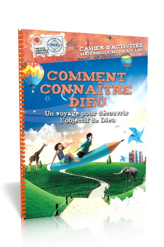COMMENT CONNAITRE DIEU - CAHIER D'ACTIVITES 4/5 ANS