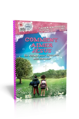 COMMENT AIMER JESUS - CAHIER D'ACTIVITES 6/7 ANS