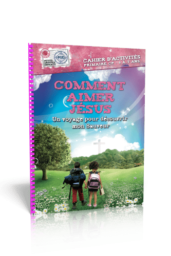 COMMENT AIMER JESUS - CAHIER D'ACTIVITES 6/7 ANS