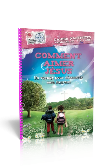 COMMENT AIMER JESUS - CAHIER D'ACTIVITES 6/7 ANS