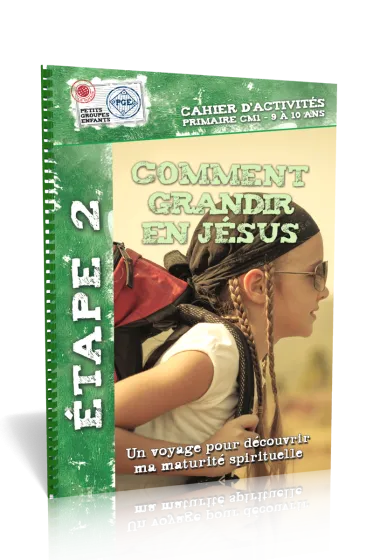 COMMENT GRANDIR EN JESUS - CAHIER D'ACTIVITES 9/10 ANS