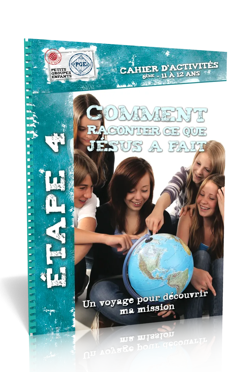 COMMENT RACONTER CE QUE JESUS A FAIT - CAHIER D'ACTIVITES 11/12 ANS