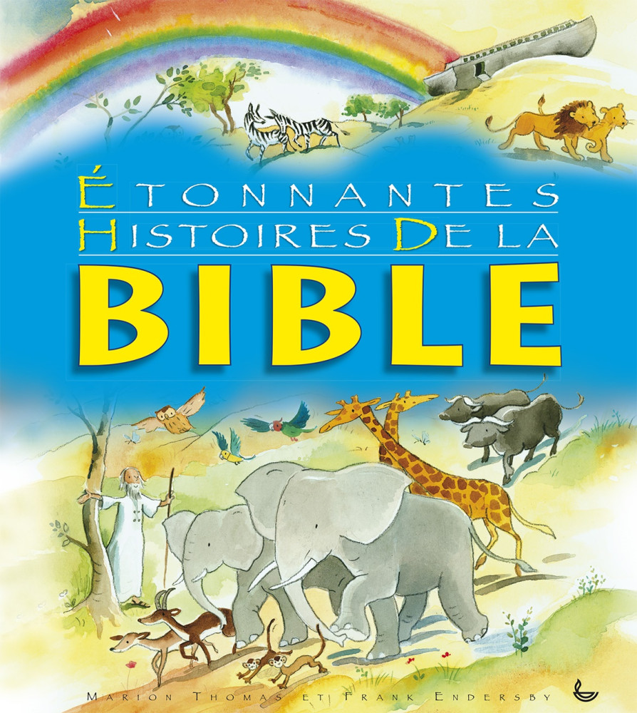 ETONNANTES HISTOIRES DE LA BIBLE