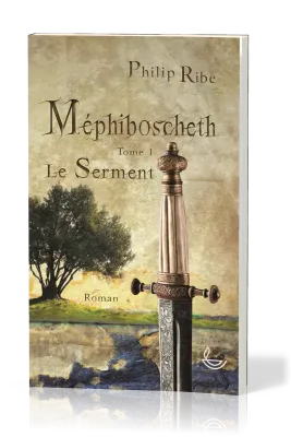MEPHIBOSCHETH - LE SERMENT - TOME 1
