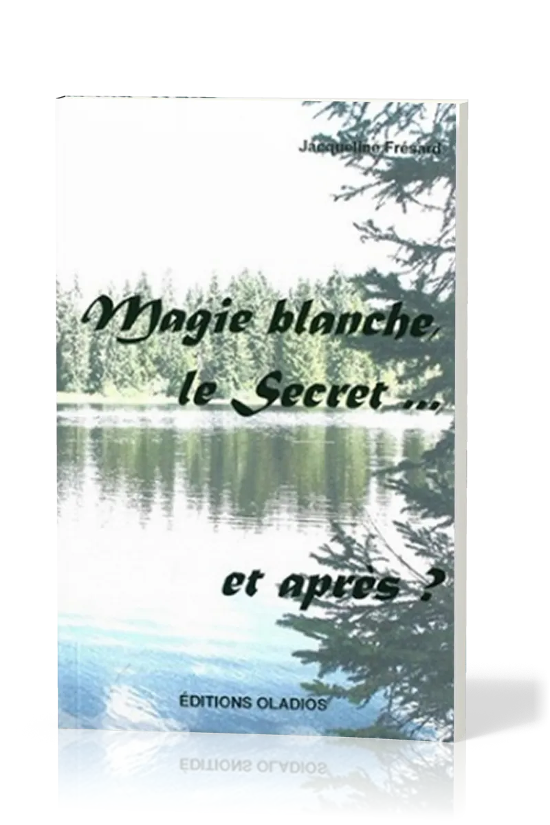 MAGIE BLANCHE, LE SECRET... ET APRES ?