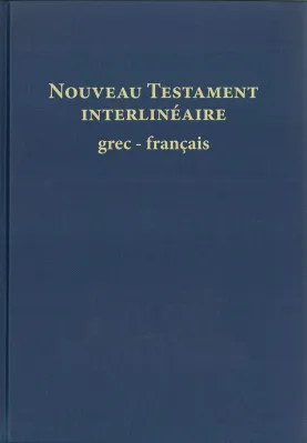 Nouveau Testament interlinéaire, Grec-Français- Français courant