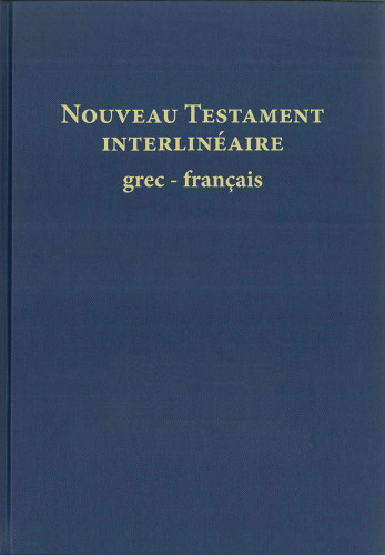 Nouveau Testament interlinéaire, Grec-Français- Français courant